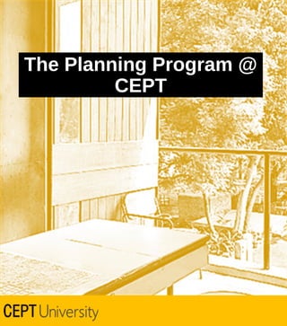 The Planning Program @
CEPT

 
