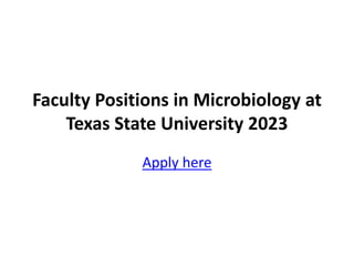 Faculty Positions in Microbiology at
Texas State University 2023
Apply here
 