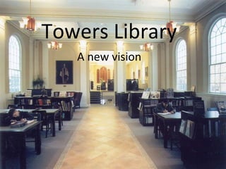 A new vision Towers Library 