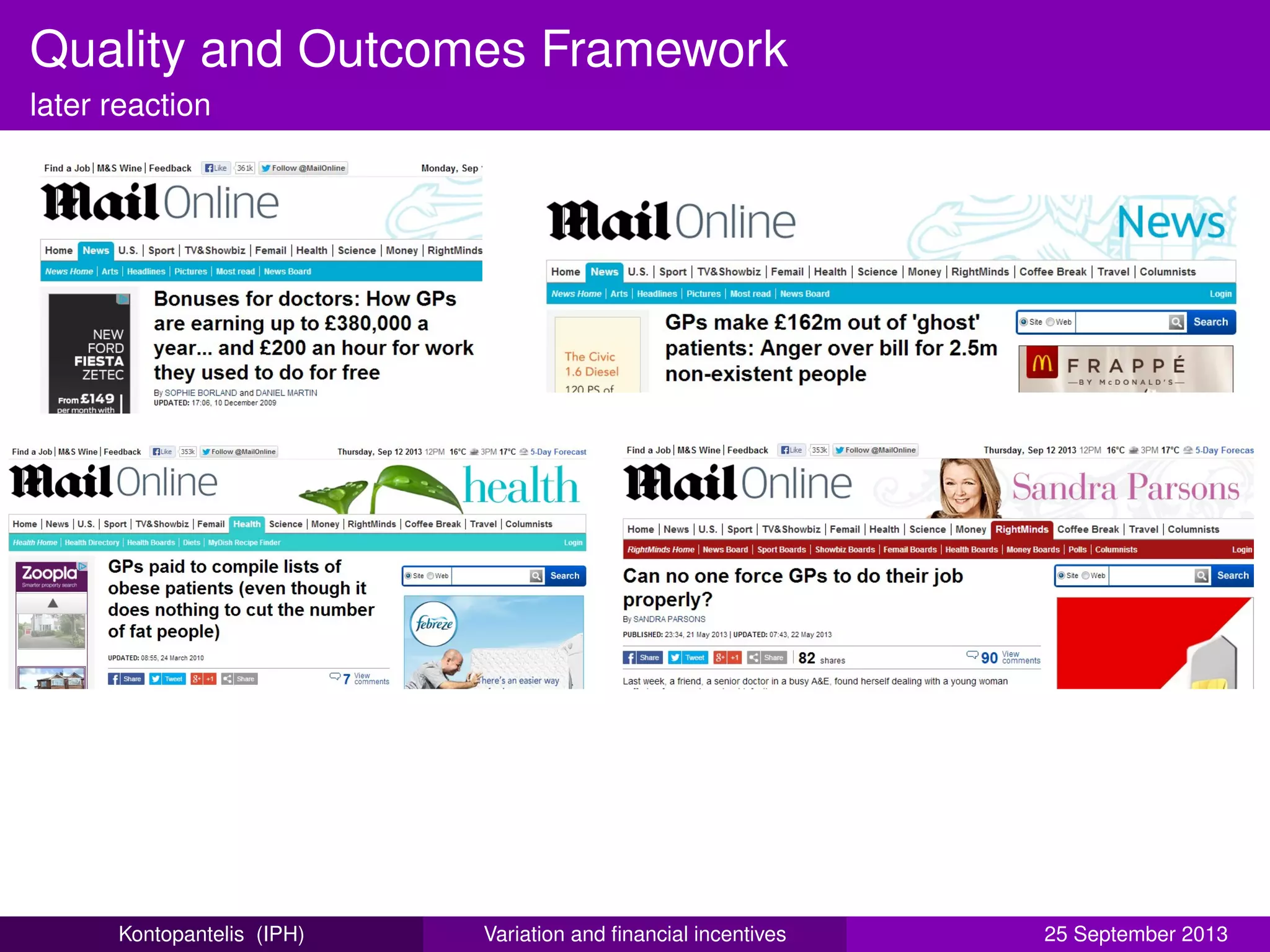 Quality and Outcomes Framework
later reaction
Kontopantelis (IPH) Variation and ﬁnancial incentives 25 September 2013
 