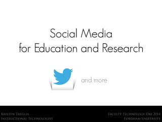 Social Media
for Education and Research
and more
 
