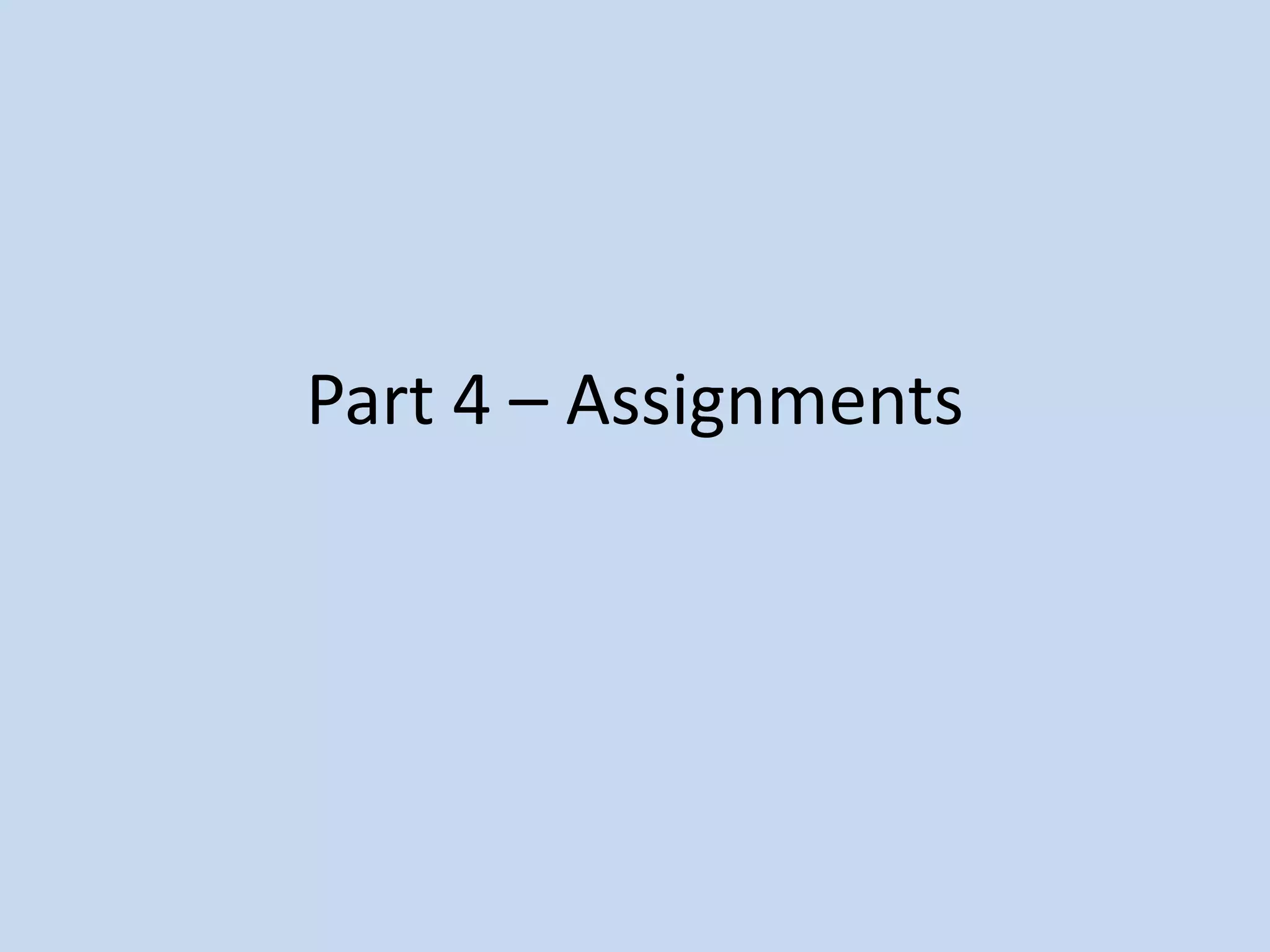 Part 4 – Assignments
 