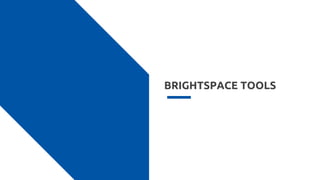 BRIGHTSPACE TOOLS
 