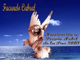 Facundo Cabral Nominación a:  Premio Nobel  de la Paz 2008 