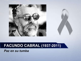 FACUNDO CABRAL  (1937-2011) Paz en su tumba 