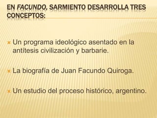 Facundo o civilización y barbarie en las pampas | PPTX