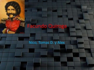 Facundo Quiroga
Nico, Tomas D. y Alex
 