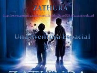 http://www.youtube.com/watch?v=hl7iDa5oDS8&feature=related ZATHURA Una Aventura Espacial 