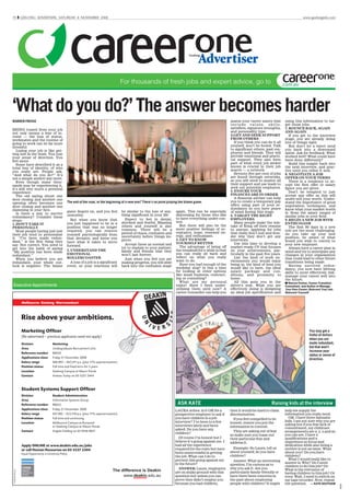70 I GEELONG ADVERTISER, SATURDAY 8 NOVEMBER 2008 www.geelonginfo.com
MAIN
‘Whatdoyoudo?’Theanswerbecomes harder
WARREN FREHSE
The end of the road, or the beginning of a new one? There’s no point playing the blame game.
You may get a
fistful of dollars
when you are
made redundant,
but that won’t
increase your
status or sense of
direction.
BEING tossed from your job
not only means a loss of in-
come — the loss of status,
workmates and the routine of
going to work can be far more
stressful.
Losing your job is like get-
ting lost in the bush. You lose
your sense of direction. You
feel alone.
Some have described it as a
total loss of identity, of who
you really are. People ask,
‘‘And what do you do?’’ It’s
not a simple answer any more.
Even though many thou-
sands may be experiencing it,
it’s still very much a personal
experience.
The old saying about one
door closing and another one
opening often becomes one
door closing and another one
slamming in your face.
Is there a way to survive
redundancy? Consider these
steps:
1. DON’T TAKE IT
PERSONALLY
Most people having just lost
their job tend to personalise
it. ‘‘I’ve been made redun-
dant,’’ is the first thing they
say. Not correct. You need to
get into the habit of saying
‘‘My position has been made
redundant.’’
When you believe you are
redundant, your whole out-
look is negative. The blame
game lingers on, and you feel
unworthy.
But when you know that
you just happened to be in a
position that was no longer
required, you can remove
yourself psychologically from
that decision, and know you
have what it takes to move
forward.
2. UNDERSTAND THE
EMOTIONAL
ROLLERCOASTER
A loss of a job is a significant
event, so your reactions will
be similar to the loss of any-
thing significant in your life.
Expect to feel in denial,
shocked and fearful. Blaming
others and yourself is also
common. There will be a
period of chaos, confusion and
uncertainty before things im-
prove.
Accept these as normal and
try to explain to your partner,
family and friends that they
won’t last forever.
Just when you feel you are
making progress, you will slide
back into the confusion stage
again. This can be especially
distressing for those who like
to have everything under con-
trol.
But there will also be the
more positive feelings of ac-
ceptance, hope, renewed en-
ergy, and enthusiasm.
3. GET TO KNOW
YOURSELF BETTER
The advantage of being off
the treadmill for a while is that
you can really sit back and
reflect on what you really
want to do.
Have you had enough of the
weekday slog? Is this a time
for looking at other options
like small business, contract-
ing or consulting?
What are my personal
traits? Have I been under-
utilising them until now? A
career counsellor can help you
assess your career assets that
in clu de va lu es , s kills ,
satisfiers, signature strengths,
and personality type.
4.GET AND SEEK SUPPORT
FROM OTHERS
If you think you can do it all
yourself, don’t be fooled. Talk
to significant others, past em-
ployers and friends. They will
provide emotional and practi-
cal support. They also form
part of what every job seeker
knows is crucial in their job
search — a network.
Seventy-five per cent of jobs
are found through networks,
so you will need to muster all
their support and use leads to
seek out potential employers.
5. ENSURE YOUR
FINANCES ARE IN ORDER
A financial adviser can help
you to create a temporary pay
office using part of your re-
dundancy so you have peace
of mind during this stage.
6. TARGET THE RIGHT
EMPLOYERS
Many people make the mis-
take of firing off their resume
to anyone, applying for jobs
that really don’t suit and won-
der why they don’t get any
interviews.
Use this time to develop a
market-ready CV that focuses
on your achievements, par-
ticularly in the past five years.
List the kind of work en-
vironments you would enjoy
being in, the kind of boss you
would like to have, the ideal
salary package and con-
ditions, and proximity to
home.
All this puts you in the
driver’s seat. What you are
effectively doing is designing
an ideal job specification and
using this information to tar-
get those jobs.
7. BOUNCE BACK, AGAIN
AND AGAIN
If you get to the interview
stage, you are already doing
lots of things right.
But don’t let a reject send
you back into a downward
spiral. Ask for feedback: What
worked well? What could have
been done differently?
Build this insight back into
the next interview, and prac-
tice until you refine it well.
8. NEGOTIATE A JOB
OFFER ON YOUR TERMS
There is a tendency to ac-
cept the first offer or salary
figure you are given.
Don’t be tempted to just
accept any offer as this will
under-sell your worth. Under-
stand the importance of good
negotiation techniques, and
know what your market worth
is. Scan the salary ranges of
similar jobs in your field.
9. BEGIN A NEW JOB WITH
ENTHUSIASM
The first 90 days in a new
role are the most challenging.
As you take up your new
position, be aware of what
brand you wish to convey to
your new employer.
Always have a career plan in
mind and try to anticipate any
changes in your organisation
that could lead to other future
transitions being made.
Having survived redun-
dancy, you now have lifelong
skills to more effectively risk-
manage your career well into
the future.
■ Warren Frehse, Career Transition
Consultant, and Author of Manage
Your Own Career: Reinvent Your Job;
Reinvent Yourself
ASK KATE Raising kids at the interview
LAURA writes: Is it OK for a
prospective employer to ask if
you have children in a job
interview? I’ve been to a few
interviews lately and been
asked: Do you have any
children?
Of course I’m honest but I
believe it’s going against me. I
had all the experience
required for the roles but have
been unsuccessful in getting
the job. What can I do to
prevent this going against me
in the future?
ANSWER: Laura, employers
are on shaky ground with this
question but unless you can
prove they didn’t employ you
because you had children,
then it would be hard to claim
discrimination.
If you feel compelled to be
honest, ensure you put the
information in context.
They are asking out of fear
so make sure you tease out
their particular fear and
address it.
Example: So Laura, tell us
about yourself, do you have
children?
Answer: What an interesting
question. I’m curious as to
why you ask it. Are you
particularly family-friendly or
have there been concerns in
the past about employing
people with children? It might
help me supply the
information you really need.
OR: I have three fantastic
kids. I am not sure why you are
asking but if you fear lack of
commitment, my childcare
arrangements are x, y, z and as
you can see, I have x
qualifications and x
experience so focus and
dedication while also being a
mother is not an issue. What
about you? Do you have
children?
What I would really like to
answer is: Why? Do I need
children to do this job? Or:
What is the relevance of
having children to this job? Or
even: Wait, I need to switch on
my tape recorder. Now, repeat
the question. — KATE SOUTHAM
For thousands of fresh jobs and expert advice, go to
Executive Appointments
Marketing Ofﬁcer
(Re-advertised – previous applicants need not apply)
Division Marketing
Area Undergraduate Recruitment Unit
Reference number 80650
Applications close Friday 21 November 2008
Salary range $60,905 – $67,241 p.a. (plus 17% superannuation)
Position status Full time and ﬁxed term for 3 years
Location Geelong Campus at Waurn Ponds
Contact Andrea Turley on 03 5227 2444
Student Systems Support Ofﬁcer
Division Student Administration
Area Information Systems Group
Reference number 80652
Applications close Friday 21 November 2008
Salary range $47,582 – $53,578 p.a. (plus 17% superannuation)
Position status Full time and continuing
Location Melbourne Campus at Burwood
or Geelong Campus at Waurn Ponds
Contact Angela Fielding on 03 9246 8021
Melbourne Geelong Warrnambool
The difference is Deakin
www.deakin.edu.au
DHR08118GAC
Rise above your ambitions.s.
Apply ONLINE at www.deakin.edu.au/jobs
or call Human Resources on 03 5227 2304
Equal Opportunity is University Policy
 