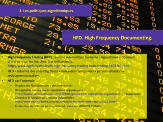 2. Les politiques algorithmiques




                                                    HFD. High Frequency Documenting.
...