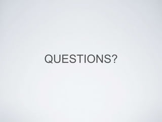 QUESTIONS?
 