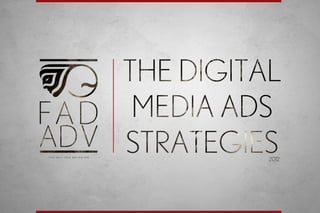 The Digital media Ads Strategies 
2012 Fady El-Masry profolio 
 