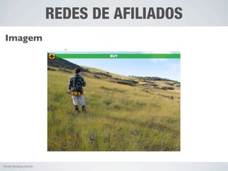 REDES DE AFILIADOS
 Imagem




Fonte: boobox.com.br
 