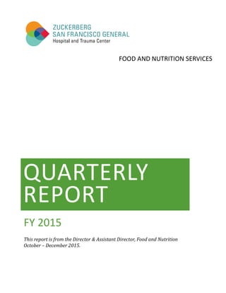QUARTERLY
REPORT
FY 2015
This report is from the Director & Assistant Director, Food and Nutrition
October – December 2015.
FOOD AND NUTRITION SERVICES
 