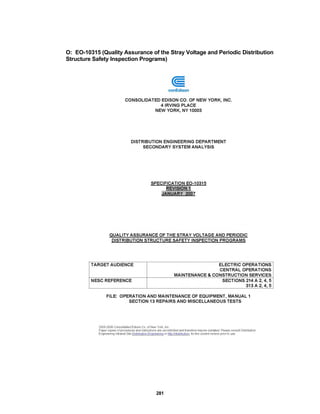 281
O: EO-10315 (Quality Assurance of the Stray Voltage and Periodic Distribution
Structure Safety Inspection Programs)
 