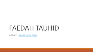 FAEDAH TAUHID
ARTIKEL RUMAYSHO.COM
 