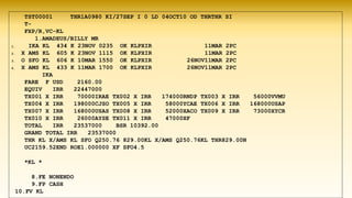 TST00001 THR1A0980 KI/27SEP I 0 LD 04OCT10 OD THRTHR SI
T-
FXP/R,VC-KL
1.AMADEUS/BILLY MR
1. IKA KL 434 K 23NOV 0235 OK KLPXIR 11MAR 2PC
2. X AMS KL 605 K 23NOV 1115 OK KLPXIR 11MAR 2PC
3. O SFO KL 606 K 10MAR 1550 OK KLPXIR 26NOV11MAR 2PC
4. X AMS KL 433 K 11MAR 1700 OK KLPXIR 26NOV11MAR 2PC
IKA
FARE F USD 2160.00
EQUIV IRR 22447000
TX001 X IRR 70000IRAE TX002 X IRR 174000RNDP TX003 X IRR 56000VVMU
TX004 X IRR 198000CJSO TX005 X IRR 58000YCAE TX006 X IRR 168000USAP
TX007 X IRR 168000USAS TX008 X IRR 52000XACO TX009 X IRR 73000XYCR
TX010 X IRR 26000AYSE TX011 X IRR 47000XF
TOTAL IRR 23537000 BSR 10392.00
GRAND TOTAL IRR 23537000
THR KL X/AMS KL SFO Q250.76 829.00KL X/AMS Q250.76KL THR829.00N
UC2159.52END ROE1.000000 XF SFO4.5
*KL *
8.FE NONENDO
9.FP CASH
10.FV KL
 