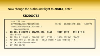 Now change the outbound flight to 20OCT, enter
SB20OCT2
 