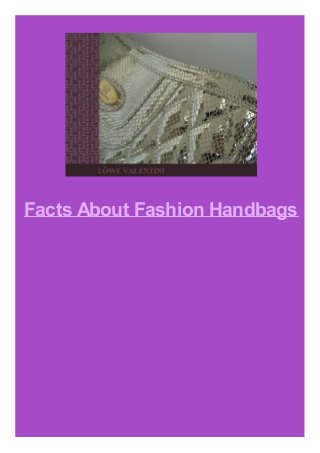 Facts About Fashion Handbags
 