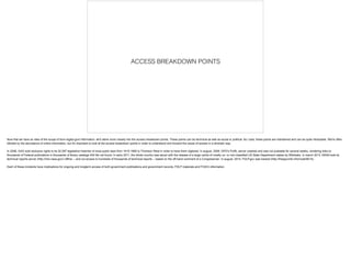 ACCESS BREAKDOWN POINTS
Now that we have an idea of the scope of born-digital govt information, let's delve more closely into the access breakdown points. These points can be technical as well as social or political. As I said, these points are intertwined and can be quite intractable. We're often
blinded by the abundance of online information, but it's important to look at the access breakdown points in order to understand and forward the cause of access in a wholistic way.
!In 2008, GAO sold exclusive rights to its 20,597 legislative histories of most public laws from 1915-1995 to Thomson West in order to have them digitized. In august, 2009, GPO's PURL server crashed and was not available for several weeks, rendering links to
thousands of Federal publications in thousands of library catalogs 404 file not found. In early 2011, the whole country was abuzz with the release of a large cache of mostly un- or non-classified US State Department cables by Wikileaks. In march 2013, NASA took its
technical reports server (http://ntrs.nasa.gov/) offline -- and cut access to hundreds of thousands of technical reports -- based on the off-hand comment of a Congressman. In august, 2014, FDLP.gov was hacked (http://freegovinfo.info/node/9014).
!Each of these incidents have implications for ongoing and longterm access of both government publications and government records, FDLP materials and FOIA'd information.
 