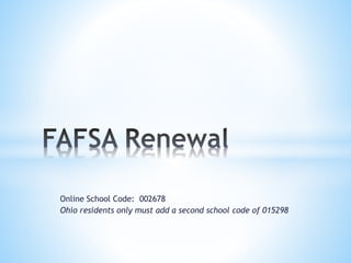 Online School Code: 002678
Ohio residents only must add a second school code of 015298
 