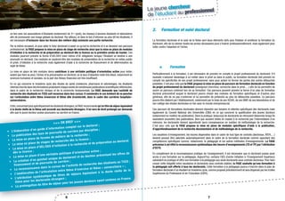 6 7
Le jeune chercheur
de l’étudiant au professionnel
en lien avec les associations d’étudiants (notamment de 3ème
cycle), les réseaux d’anciens étudiants et laboratoires
afin de promouvoir une image globale du doctorat. Par ailleurs, et dans le but d’informer au plus tôt les étudiants, il
est nécessaire d’instaurer dans les forums des métiers déjà existants une partie recherche. 
Par la même occasion, et pour aider le futur doctorant à saisir ce qu’est la recherche et à se dessiner son parcours
professionnel, la FAGE propose la mise en place de stage de recherche ainsi que la mise en place de modules
d’initiation à la recherche et de préparation au doctorat dès la licence ou la première année de master. Ces
modules pourront prendre la forme d’UEL/UEO voire même d’UE obligatoire lorsque l’étudiant se destine à une
poursuite en doctorat. Ces modules se voudront être des modules de présentation de la recherche en milieu public
et privé, d’initiation à la recherche mais également d’aide à la recherche de financement et de détermination du
sujet de thèse.
La mise en place de tels modules devra contribuer à une véritable politique d’orientation active pour éviter,
autant que faire se peut, l’échec et la précarisation en doctorat, où le taux d’abandon reste très élevé, notamment en
sciences humaines et sociales, où la part des thèses financées est très insuffisant.
En ce qui concerne le troisième cycle des études de santé (médecine, pharmacie et odontologie), les étudiants
internes inscrits dans ses formations produisent chaque année de nombreuses publications scientifiques référencées,
dans le cadre de la recherche clinique et de la recherche fondamentale. La FAGE demande que l›activité de
recherche des étudiants en TCES soit reconnue dans leur cursus. Il conviendra le cas échéant de se pencher
sur l›articulation entre thèse d›exercice et thèse dite d›université, dans le cadre des carrières hospitalo-
universitaires.
Enfin,concernant plus spécifiquement les étudiants étrangers,la FAGE recommande qu’un titre de séjour équivalent
à la durée réelle de la thèse soit accordé aux doctorants étrangers. Il lui sera de droit prolongé sur demande
afin que le jeune docteur puisse poursuivre sa carrière en France.
2.	 Formation et suivi doctoral
La formation doctorale et le suivi de la thèse sont deux éléments clefs pour finaliser et améliorer la formation du
doctorant, afin de lui donner toutes les armes nécessaires pour s’insérer professionnellement, mais également pour
lutter contre l’abandon et l’échec.
a.	 Formation
Particulièrement à la formation, il est nécessaire de prendre en compte le projet professionnel du doctorant. S’il
souhaite s’adonner davantage à un métier dans le privé ou dans le public, sa formation doctorale doit prendre en
compte les spécificités de son projet professionnel, sans pour autant lui fermer les portes des autres débouchés
possibles. C’est pour cela que la FAGE propose la mise en place de parcours de formation doctorale en fonction
du projet professionnel du doctorant (enseignant chercheur, recherche dans le privé,…) afin de lui permettre de
suivre un parcours cohérent lors de sa formation. Ces parcours peuvent prendre la forme d’un plan de formation
doctoral préconstruit auquel le doctorant pourra choisir des modules de formation spécifiques et d’autres plus
généraux, afin de ne pas s’enfermer et lui permettre de prétendre au plus de débouchés possibles. Ce parcours
pourra être élaboré par l’établissement, notamment par le biais de son SCUIO, de son BAIP, de ses laboratoires et de
son collège des études doctorales en lien avec le monde entrepreneurial.
Ces parcours de formations doctorales devront répondre aux besoins et attentes spécifiques des doctorants mais
également du Conseil National des Universités (CNU) en ce qui concerne la qualification des jeunes docteurs
(notamment en matière de publication). Dans la pratique, beaucoup de doctorants se retrouvent désarmés lorsqu’ils
souhaitent soumettre des publications. Bien que souvent initiés en master à la recherche par l’intermédiaire d’un
mémoire, les doctorants doivent approfondir leurs connaissances en matière de méthodologie de la recherche.
C’est pour cela que la FAGE propose la mise en place de modules spécifiques d’aide à la publication,
d’approfondissement de la recherche documentaire et de méthodologie de la recherche.
Les vacations d’enseignement, les heures dispensées dans le cadre de tout type de contrats (doctoraux, ATER,…)
doivent pouvoir être valorisés automatiquement dans le cadre de la formation doctorale comme apportant des
compétences spécifiques comme, notamment, la pédagogie et les autres méthodes d’enseignements. La FAGE
préconise à cet effet la reconnaissance systématique des heures d’enseignements (TD et TP) par l’attribution
d’ECTS.
En complément de la reconnaissance pratique de l’enseignement, il est nécessaire que le doctorant puisse avoir
accès à une formation sur la pédagogie. Aujourd’hui, certains CIES (Centre Initiation à l’Enseignement Supérieur)
subsistent en pratique et offre une formation à la pédagogie aux seuls doctorants sous contrats doctoraux. Pour faire
cesser cette inégalité entre vacataires et doctorants sous contrats stables, la FAGE souhaite qu’une formation à
la pédagogie soit offerte à tous les doctorants. Cette formation à la pédagogie pourra s’inscrire dans le plan de
formation doctorale d’un étudiant en troisième cycle, comme proposé précédemment et sera dispensé par les Ecoles
Supérieures du Professorat et de l’Education (ESPE).
>>> En bref <<<
•	 L’élaboration d’un guide d’information complet sur le doctorat ;
•	 La publication des taux de poursuite de carrière par discipline ;
•	 La mise en place de forums de métiers de la recherche ;
•	 La mise en place de stages de recherche dès la licence ;
•	 La mise en place d’UEL/UEO d’initiation à la recherche et de préparation au doctorat
dès la licence ;
•	 La mise en place d’une véritable politique d’orientation active ;
•	 La création d’un guichet unique du doctorant et du docteur présentant les offres de
financement et de poursuite de carrière ;
•	 La reconnaissance dans le cursus de l’activité de recherche des étudiants en TCES ;
•	 L’amélioration de l’articulation entre thèse d’exercice et thèse « universitaire » ;
•	 L’attribution systématique de titres de séjours équivalent à la durée réelle de la
thèse pour les doctorants étrangers ;
•	 La prolongation du titre de séjour pour les jeunes docteurs ayant soutenu en France.
 
