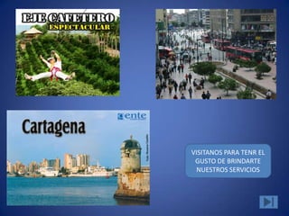 VISITANOS PARA TENR EL
 GUSTO DE BRINDARTE
  NUESTROS SERVICIOS
 