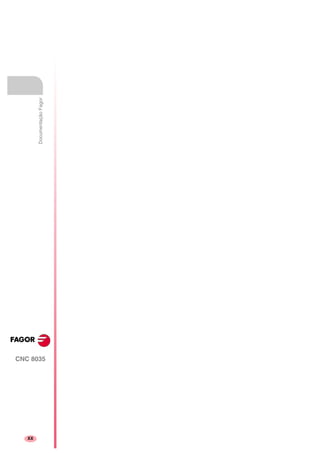CNC 8035
XX
DocumentaçãoFagor
 