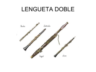 LENGUETA DOBLE
 