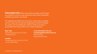 The Paradox of Scale
Incubating Innovation
Winning the Next Generation
of Innovators
The Rising Billion
The Chief Innovation Officer,
Redefined
Big Entrepreneurship
01
02
03
04
05
Sid is an Engagement Manager with Fahrenheit 212’s
Commercial Strategy team. Originally from India,
Sid brings with him a passion for building businesses
and developing breakthrough innovations that solve
big problems. He has worked with both Fortune 500
companies and entrepreneurs to develop and launch
innovation programs.
Sid’s career started at Citi in London on their Mergers
 Acquisitions team. He also launched his own brand
of healthy yogurt smoothies in the UK, modeled
after popular Indian lassi drinks, which were sold
in Whole Foods Market as well as Waitrose and
Ocado. Prior to joining Fahrenheit 212, Sid was India
Program Director at STIR Education, an incubator of
grassroots micro-innovators in education.
As a Senior Strategist on Fahrenheit 212’s
New Business team, Eric works to pair Fahrenheit’s
innovation capabilities with companies seeking
sustainable, profitable growth. Eric was a founding
member of Ruder Finn’s RF Radius, the agency’s
integrated communications and marketing arm,
which drove a four-fold increase in practice revenue
and headcount in just twelve months. Eric has led
engagements with Fortune 500 companies across
financial services, food  beverage, healthcare, and
technology, to craft and execute global campaigns
that delivered tangible results.
89Big Entrepreneurship The Rising Billion
About the authors
Siddharth Singh
Engagement Manager
ssingh@fahrenheit-212.com
Eric Turkington
Senior New Business Strategist
eturkington@fahrenheit-212.com
 