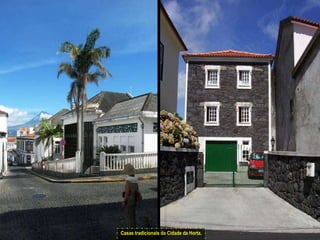 Casas tradicionais da Cidade da Horta.