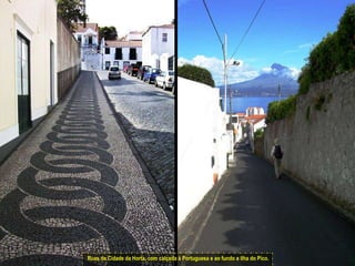 Ruas da Cidade da Horta, com calçada à Portuguesa e ao fundo a ilha do Pico.