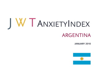 ANXIETYINDEX
     ARGENTINA
        JANUARY 2010
 