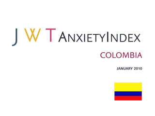 ANXIETYINDEX
      COLOMBIA
         JANUARY 2010
 