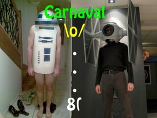 Carnaval
                                      o/
                                        .
                                        .
                                        .
                                       8(
terça-feira, 13 de setembro de 11
 