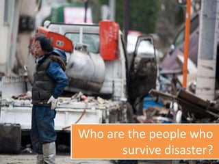 Disasters create survivors,
they don’t create refugees.
It is the conventional relief system what turns
survivors into ref...