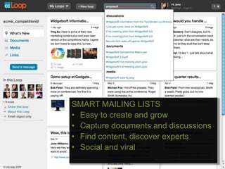 SMART MAILING LISTS
• Easy to create and grow
• Capture documents and discussions
• Find content, discover experts
• Social and viral
 