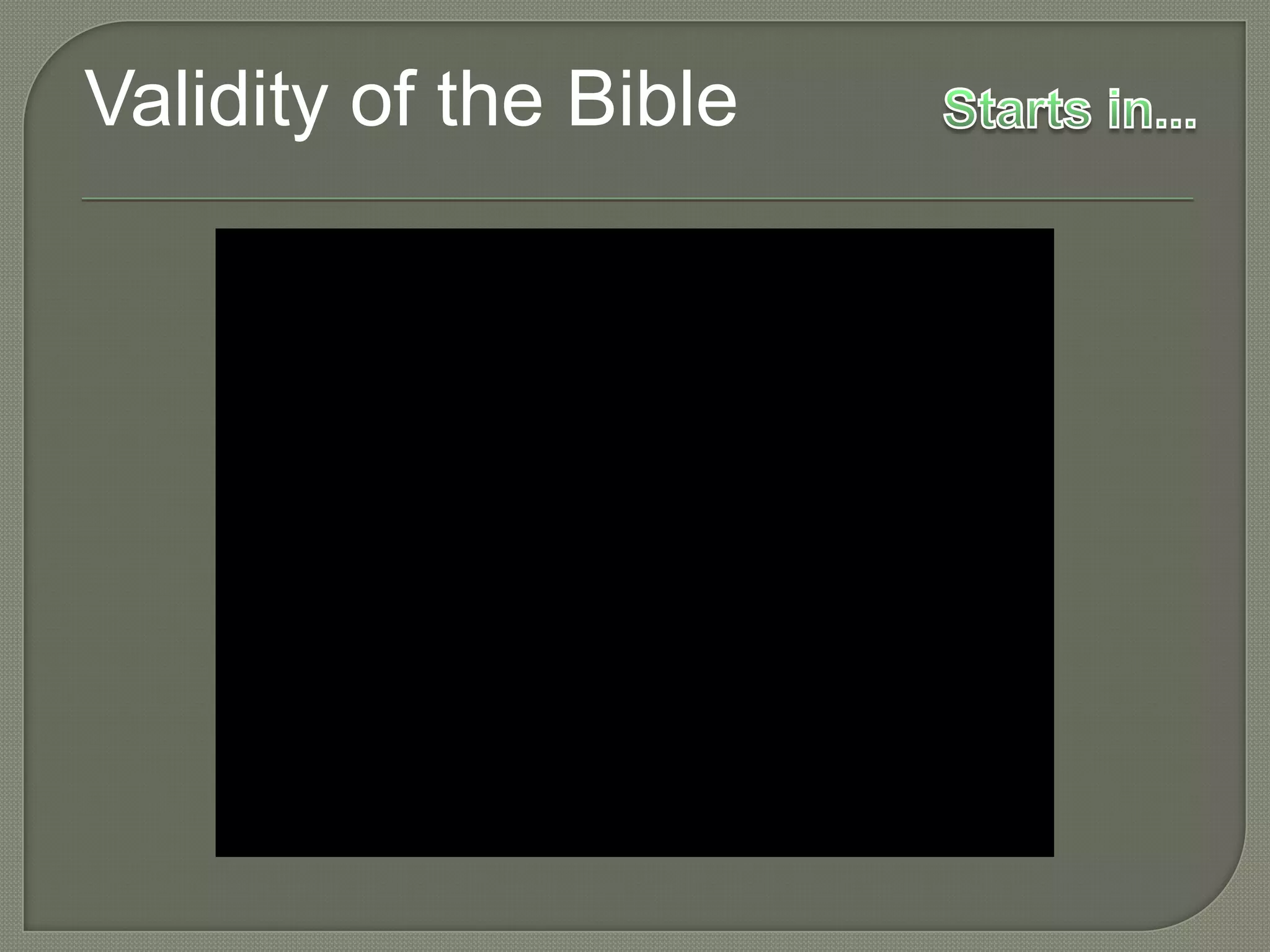 Validity of the Bible
 