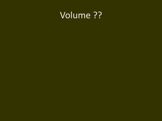 Volume ??
 