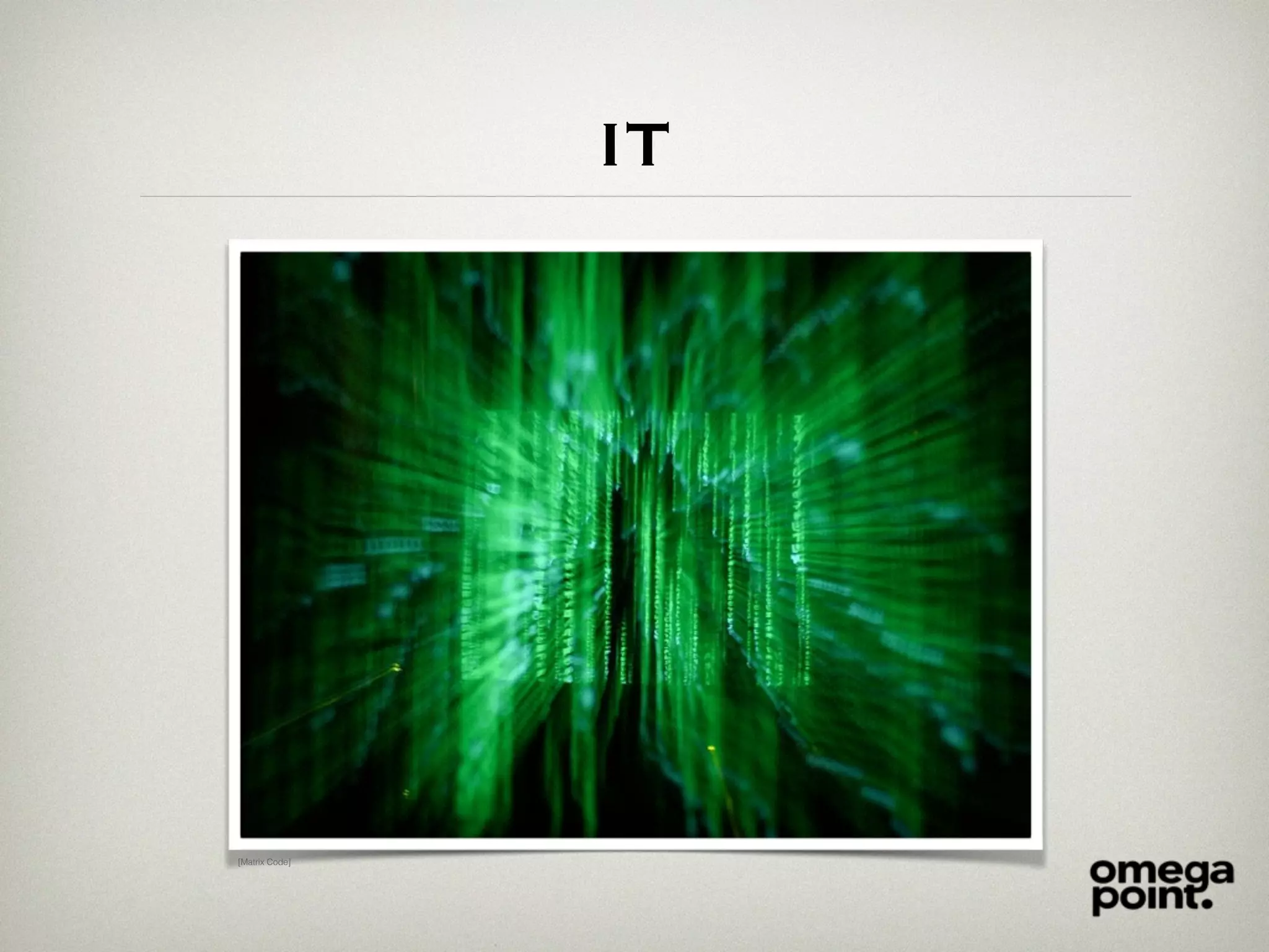 IT
[Matrix Code]
 