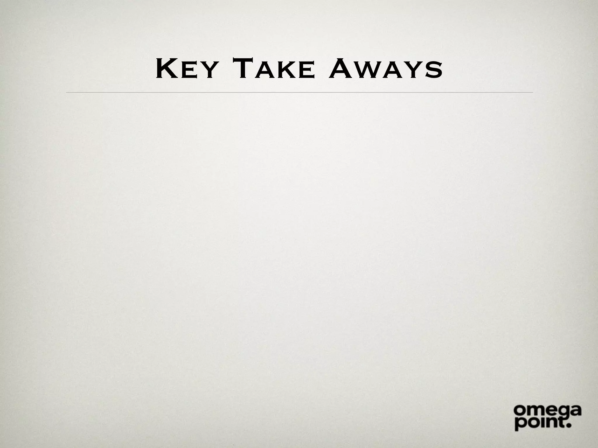 Key Take Aways
 