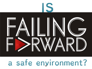 IS 
a safe environment? 
 