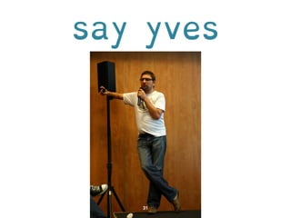 say yves 
 