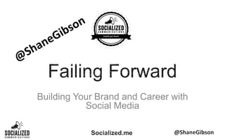 Building Your Brand and Career with
Social Media
 