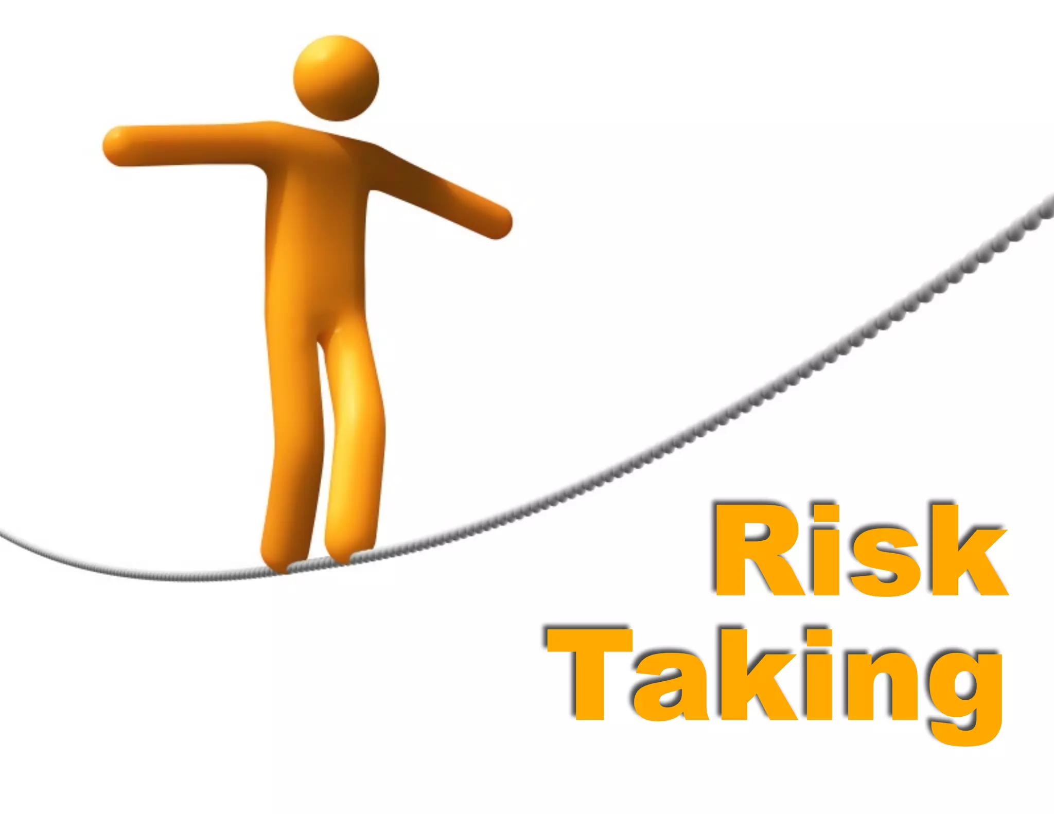 Risk
Taking

 