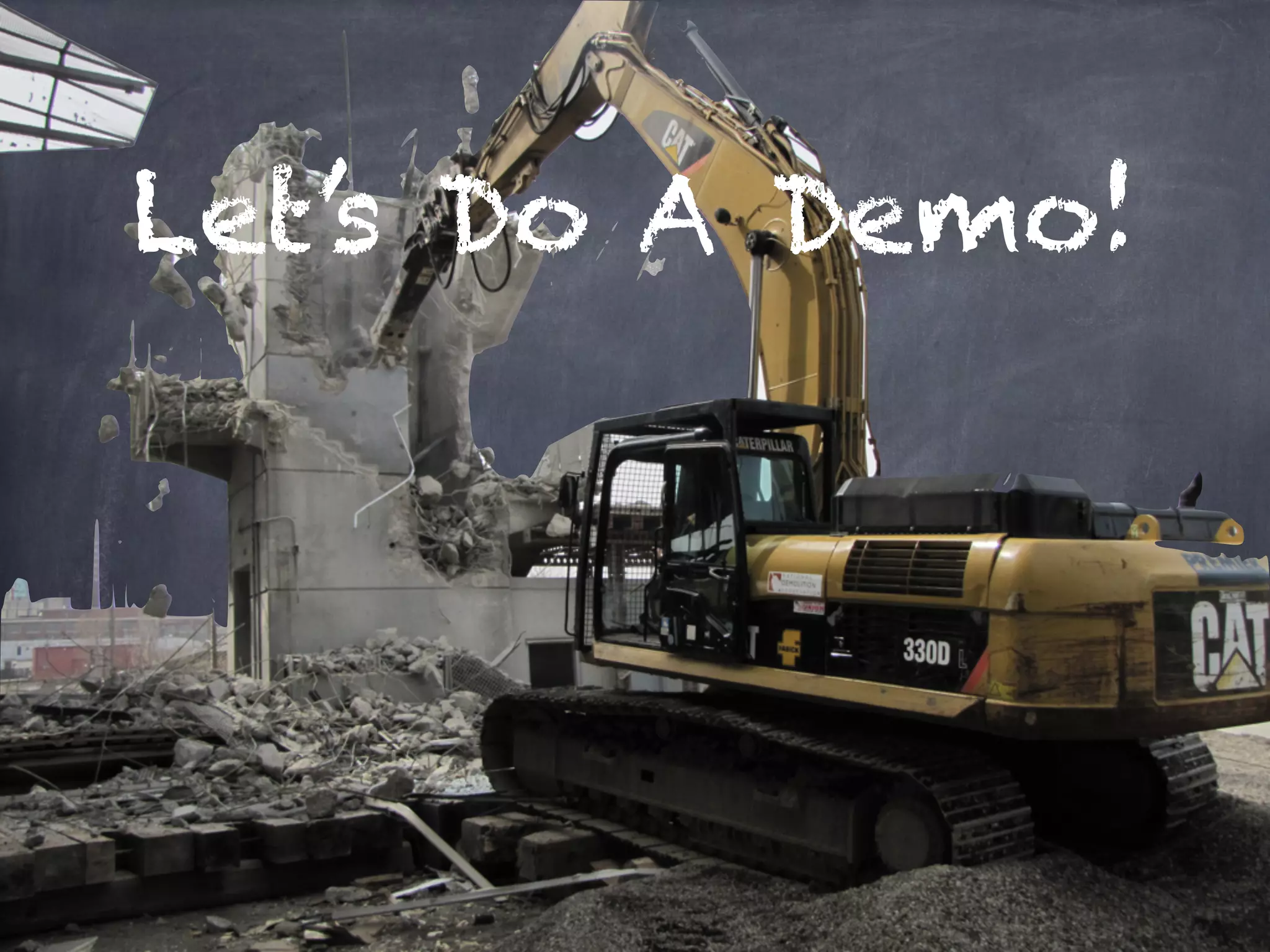 Let’s Do A Demo!
 