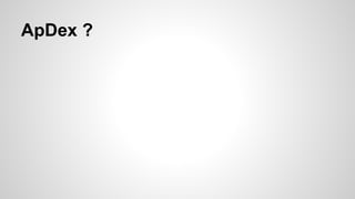 ApDex ?
 