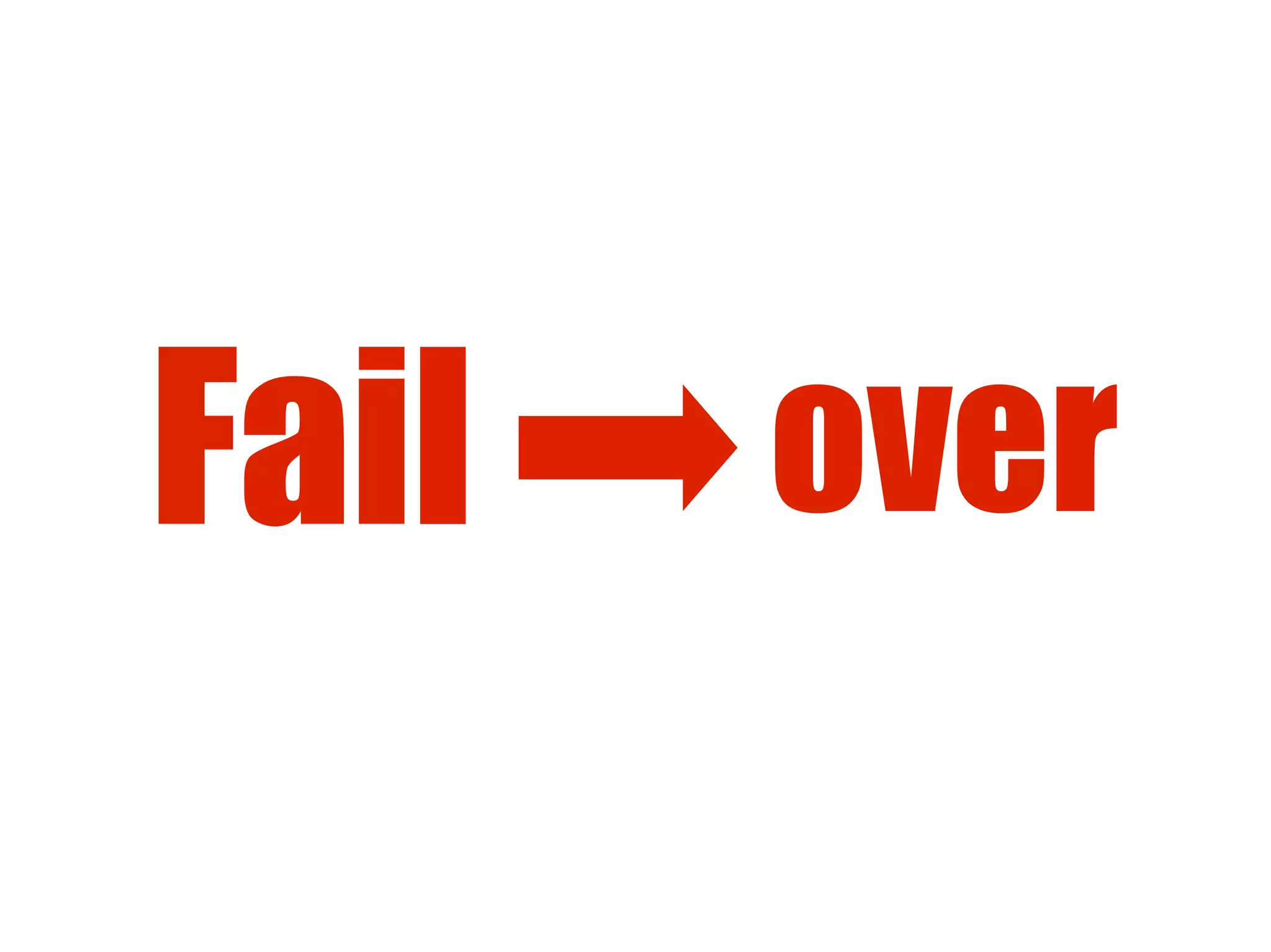 Fail over
 