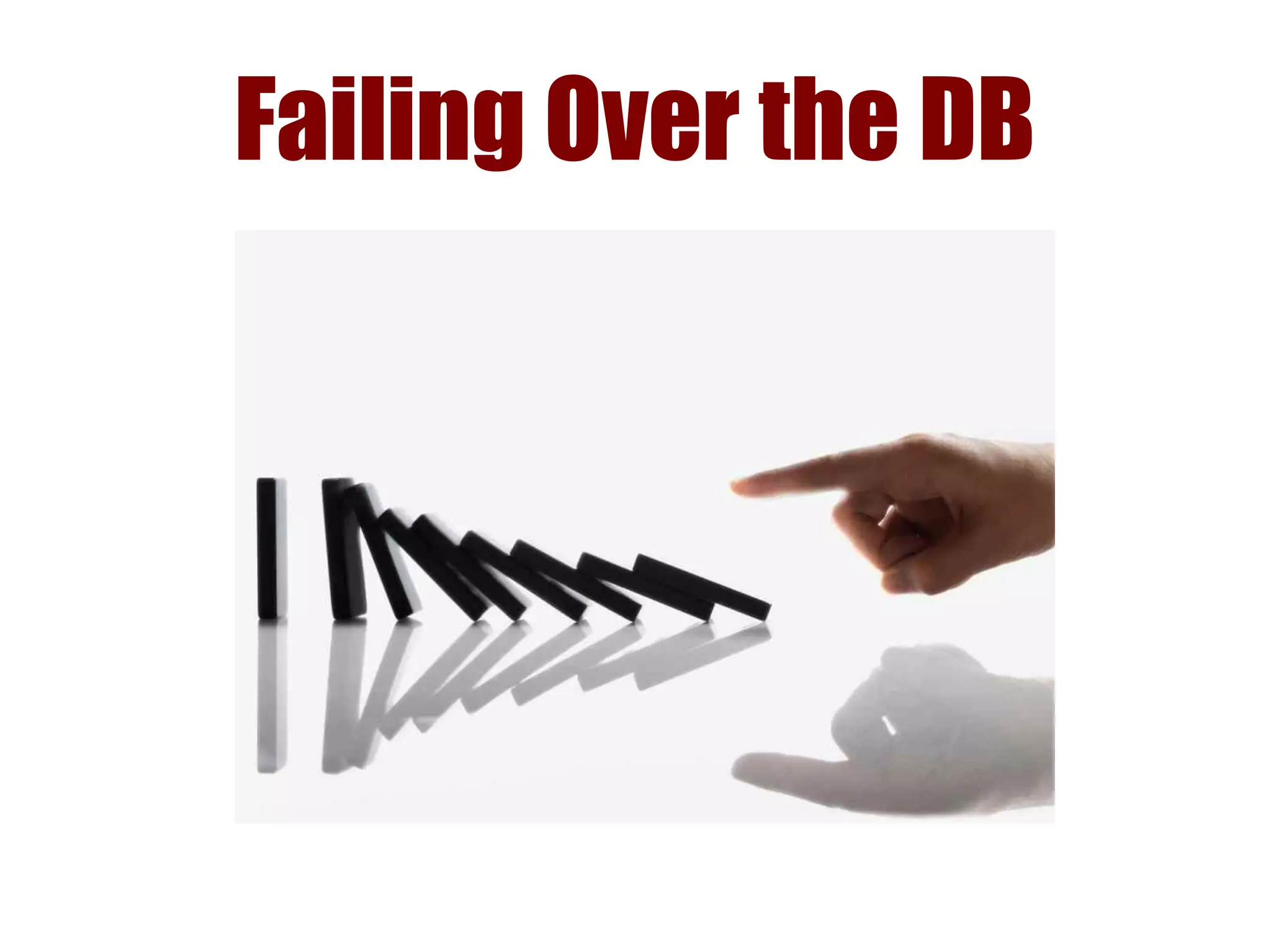 Failing Over the DB
 