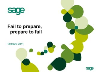 Fail to prepare,    prepare to fail October 2011 